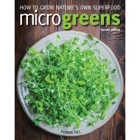 Microgreens How To Grow Nature S Own Superfood Fionna Hill Author Emag Ro