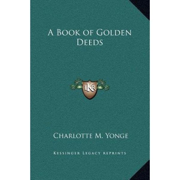 A Book of Golden Deeds, Charlotte M. Yonge (Author)