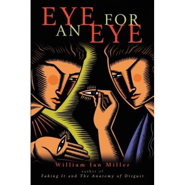 Eye for an Eye, William Ian Miller (Author)
