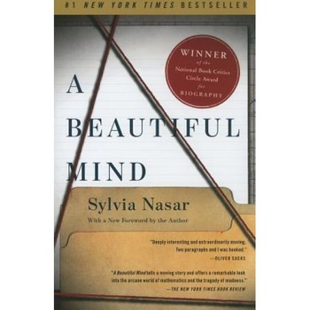 A Beautiful Mind: The Life of Mathematical Genius and Novel Laureate John Nash, Sylvia Nasar (Author) A Beautiful Mind: The Life of Mathematical Genius and Novel Laureate John Nash, Sylvia Nasar (Author)