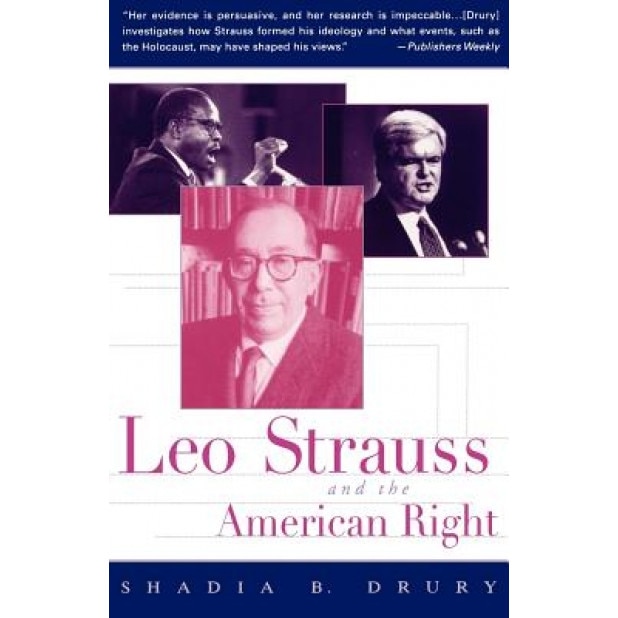Leo Strauss and the American Right, Shadia B. Drury (Author)
