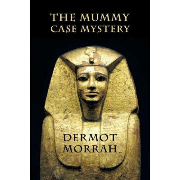 The Mummy Case Mystery, Dermot Morrah (Author)
