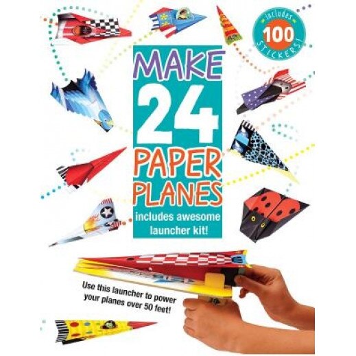 Make 24 Paper Planes: Includes Awesome Launcher Kit!, Elizabeth Golding (Author)