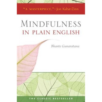 Mindfulness in Plain English: 20th Anniversary Edition, Bhante Gunaratana (Author) Mindfulness in Plain English: 20th Anniversary Edition, Bhante Gunaratana (Author)