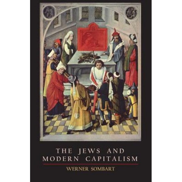 The Jews and Modern Capitalism, Werner Sombart (Author)