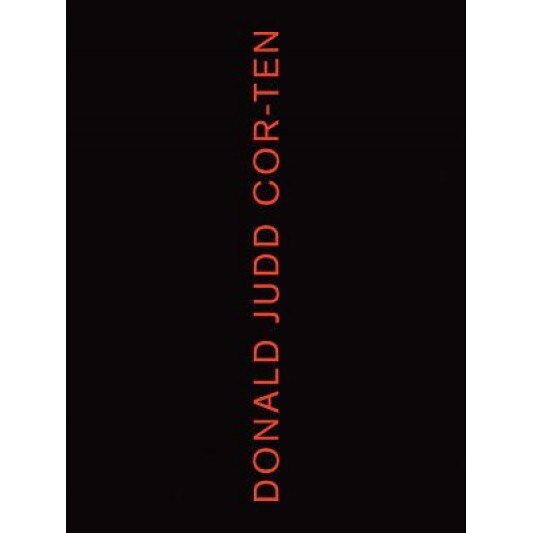 Donald Judd: Cor-Ten, Donald Judd (Artist)