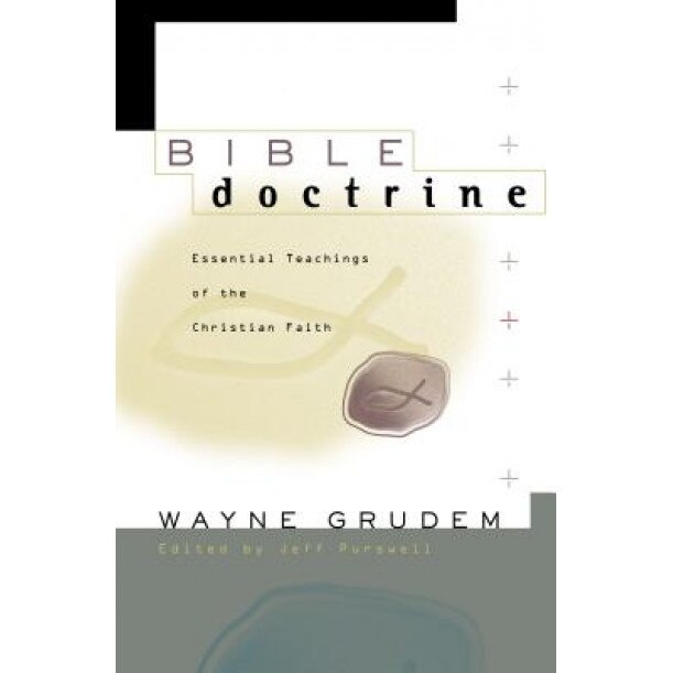Bible Doctrine: Essential Teachings of the Christian Faith, Elliot Grudem, Wayne A. Grudem