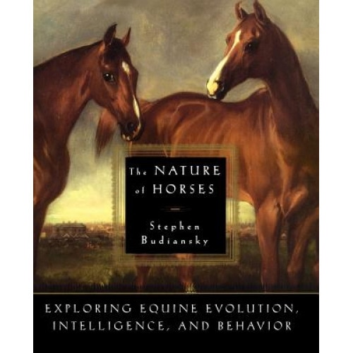 The Nature of Horses, Stephen Budiansky (Author)
