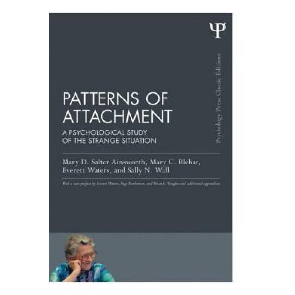 Patterns of Attachment: A Psychological Study of the Strange Situation - Mary D. Salter Ainsworth (Author)