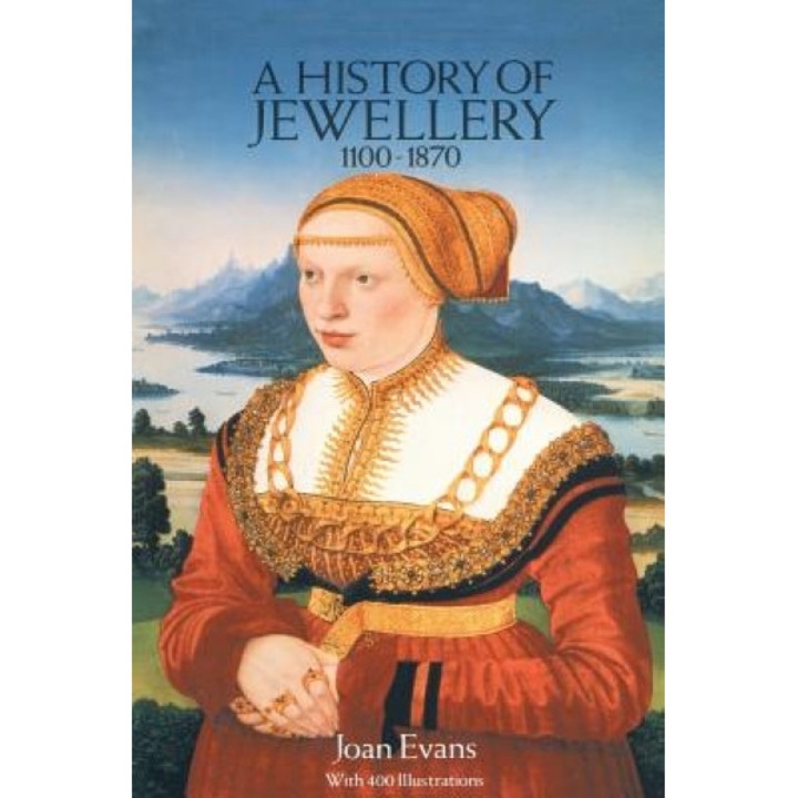 A History of Jewellery, 1100-1870, Joan Evans (Author)