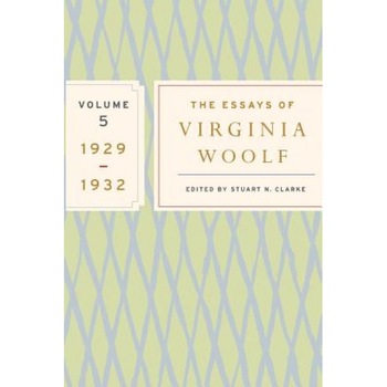 The Essays of Virginia Woolf, Volume 5: 1929-1932, Virginia Woolf (Author) The Essays of Virginia Woolf, Volume 5: 1929-1932, Virginia Woolf (Author)