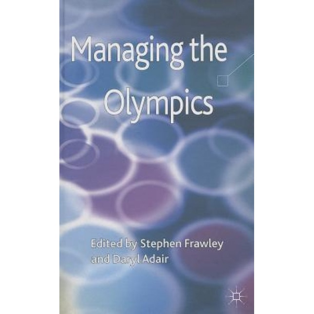 Managing the Olympics - Stephen Frawley (Editor)