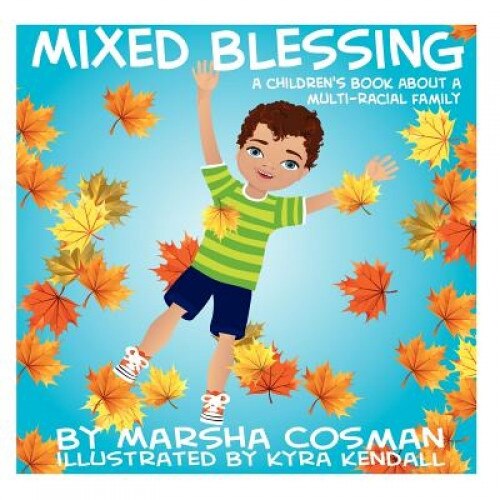 Mixed Blessing: A Children's Book about a Multi-Racial Family, Marsha Cosman (Author)
