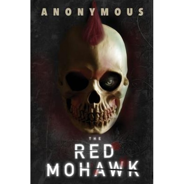The Red Mohawk, Anonymous (Author)
