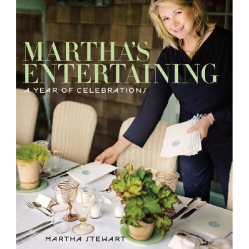Martha's Entertaining: A Year of Celebrations, Martha Stewart (Author)