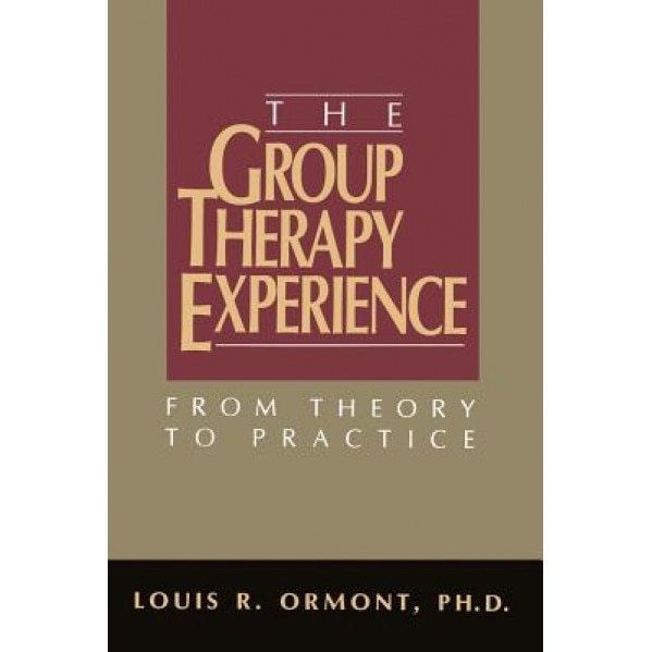 The Group Therapy Experience - Dr Louis R. Ormont (Author)