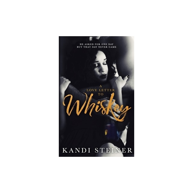 A offers Love Letter to Whiskey by Kandi Steiner