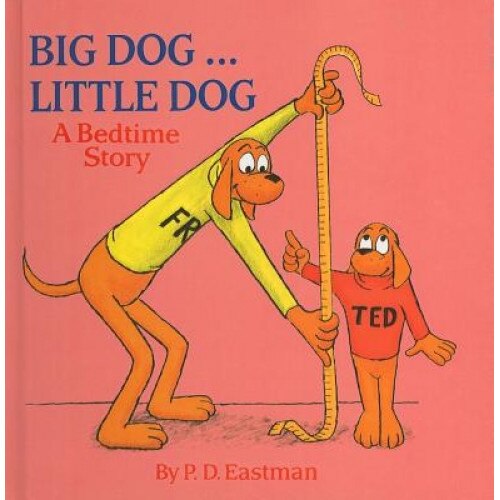 Big Dog... Little Dog: A Bedtime Story, P. D. Eastman (Author)