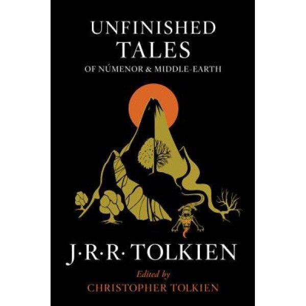 Unfinished Tales of Numenor and Middle-Earth, J. R. R. Tolkien (Author)