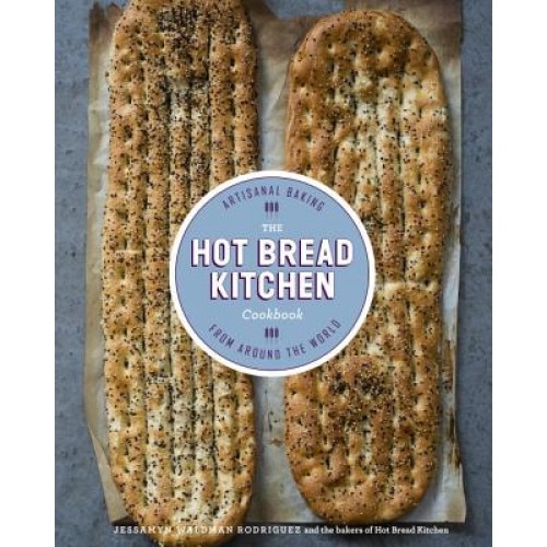 The Hot Bread Kitchen Cookbook: Artisanal Baking from Around the World, Jessamyn Waldman Rodriguez (Author)