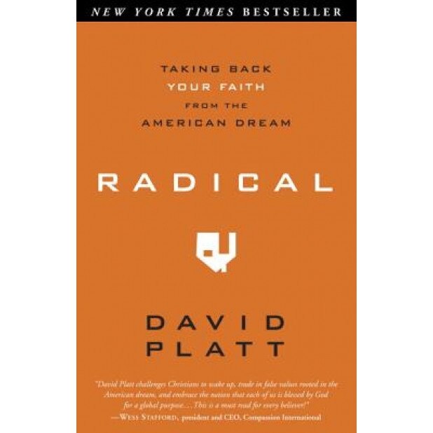 Radical: Taking Back Your Faith from the American Dream, David Platt