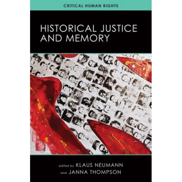 Historical Justice and Memory, Klaus Neumann (Editor)