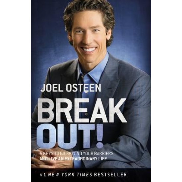 Break Out!: 5 Keys to Go Beyond Your Barriers and Live an Extraordinary Life, Joel Osteen (Author)