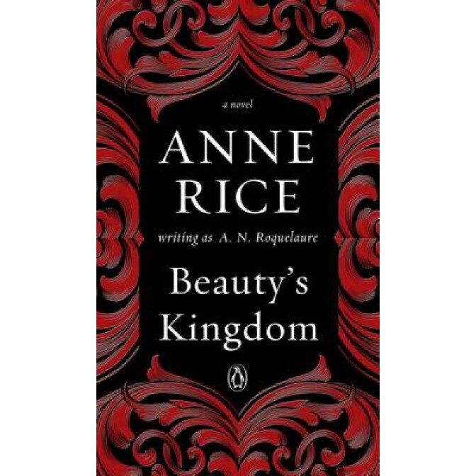 Beauty's Kingdom: A Novel in the Sleeping Beauty Series, A. N. Roquelaure (Author)