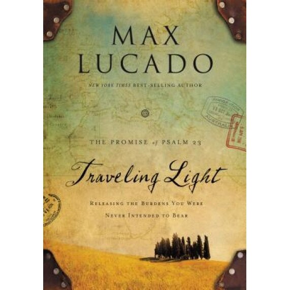 Traveling Light Deluxe Edition: Releasing the Burdens You Were Never Intended to Bear, Max Lucado (Author)