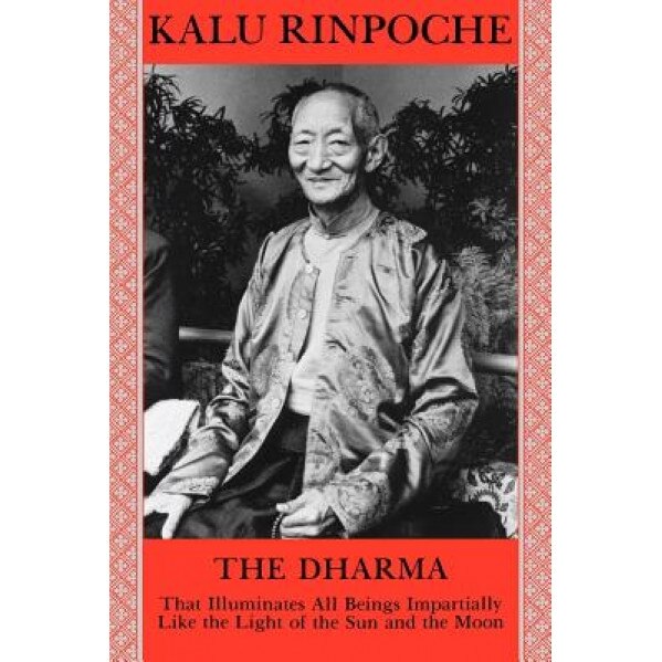 Dharma: That Benefits All Beings Impartially Like the Light of the Sun and Moon, Rinpoche Kalu (Author)