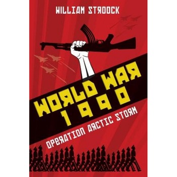 World War 1990: Operation Arctic Storm, William Stroock (Author) World War 1990: Operation Arctic Storm, William Stroock (Author)