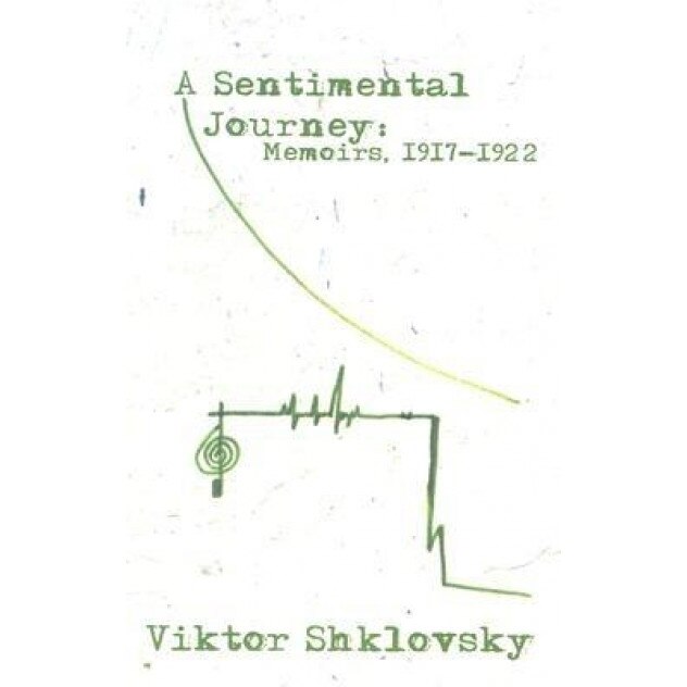 A Sentimental Journey: Memoirs 1917-1922, Viktor Shklovsky (Author)