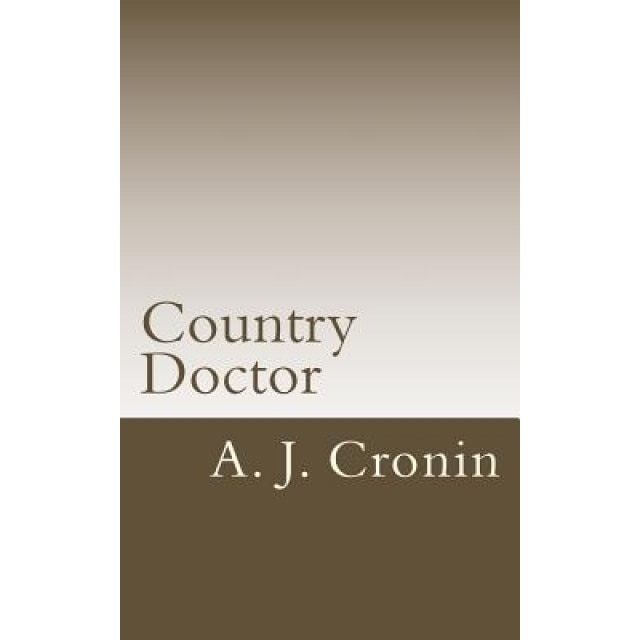 Country Doctor, A. J. Cronin (Author)
