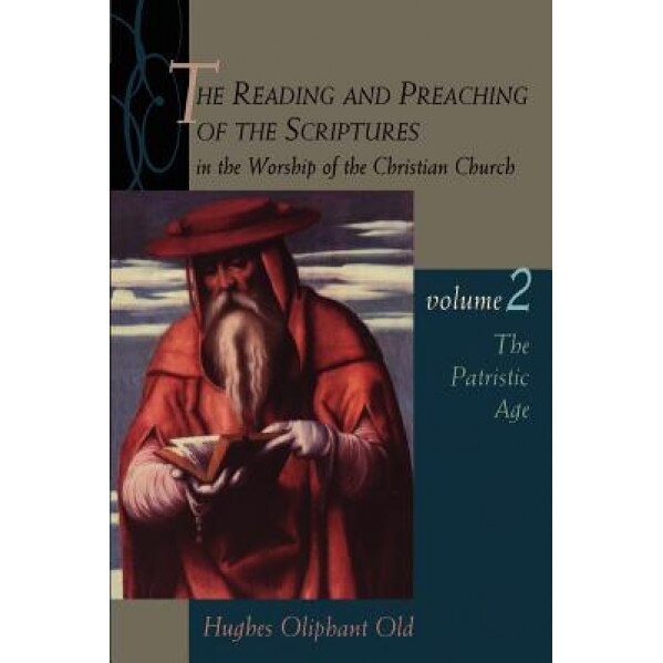 The Patristic Age, Hughes Oliphant Old (Author)