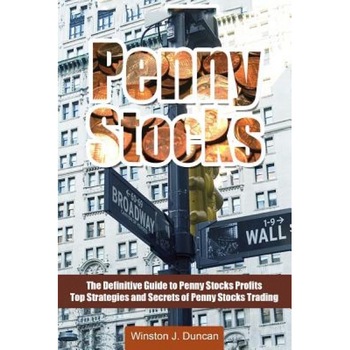 Penny Stocks: The Definitive Guide to Penny Stocks Profits - Top Strategies and Secrets of Penny Stocks Trading - Winston J. Duncan (Author) Penny Stocks: The Definitive Guide to Penny Stocks Profits - Top Strategies and Secrets of Penny Stocks Trading - Winston J. Duncan (Author)
