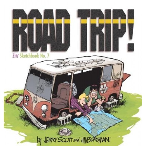 Road Trip!: Zits Sketchbook #7, Jim Borgman, Rebecca Tanquery, Jerry Scott