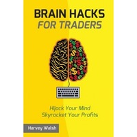 brain hacks for traders - harvey walsh author imagen 8_0_
0