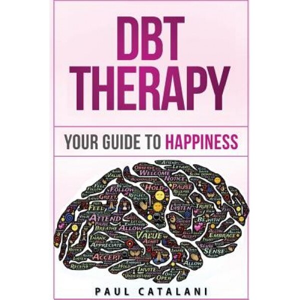 Dbt Therapy: Your Guide to Happiness - Paul Catalani (Author)