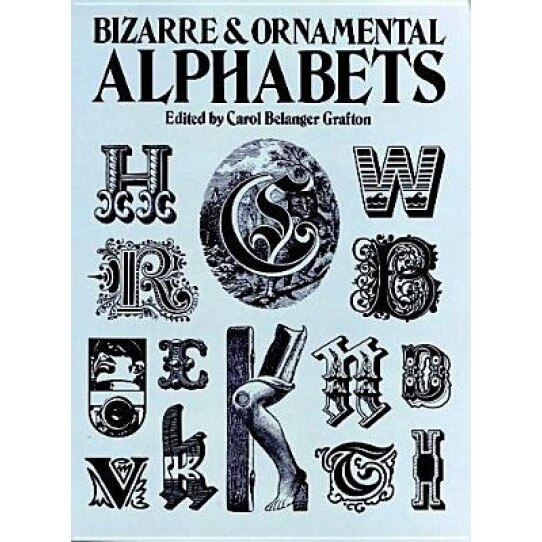 Bizarre & Ornamental Alphabets, Carol Belanger Grafton