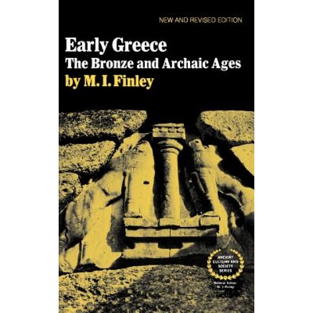 Early Greece: The Bronze and Archaic Ages, Moses I. Finley (Author)