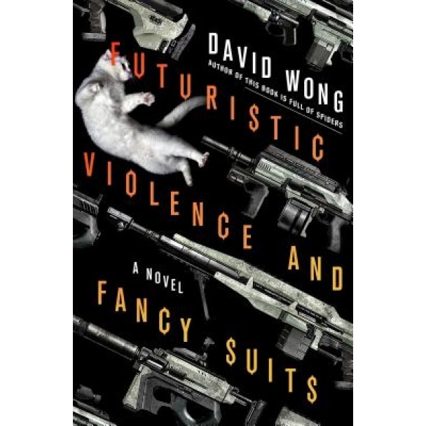 Futuristic Violence and Fancy Suits, David Wong (Author)