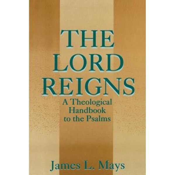 The Lord Reigns, James Luther Mays (Author)