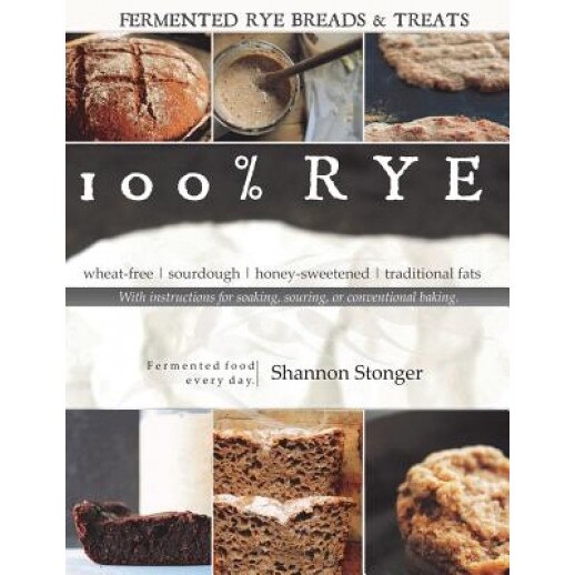 100% Rye, Shannon Stonger (Author)