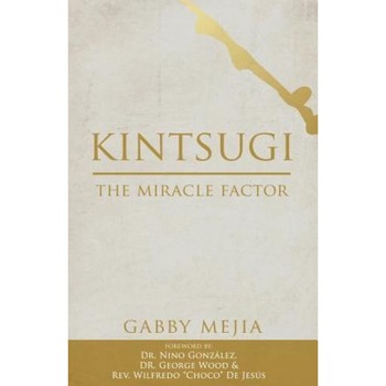 Kintsugi, Gabby Mejia (Author) Kintsugi, Gabby Mejia (Author)