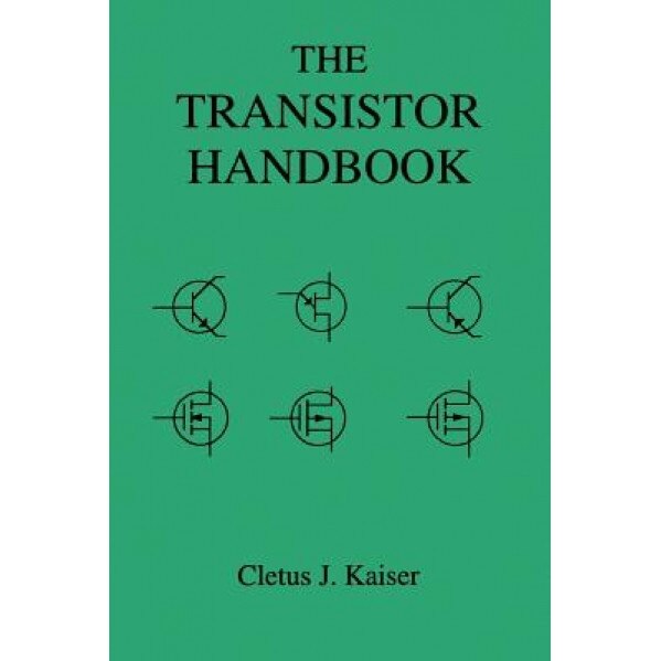 The Transistor Handbook, Cletus J. Kaiser (Author)