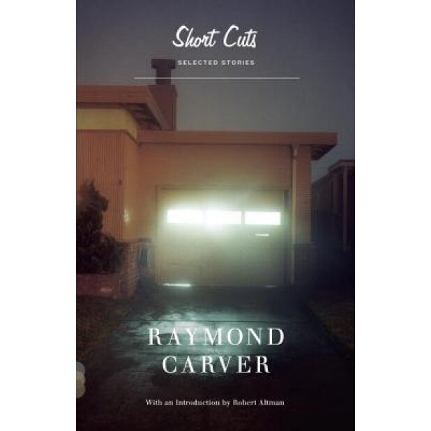 Short Cuts: Selected Stories, Raymond Carver