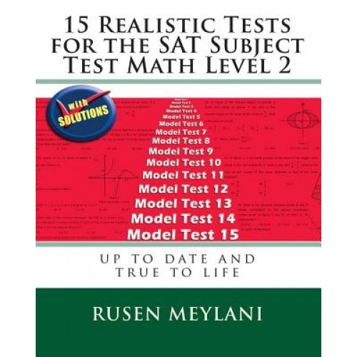 15 Realistic Tests for the SAT Subject Test Math Level 2, Rusen Meylani (Author)