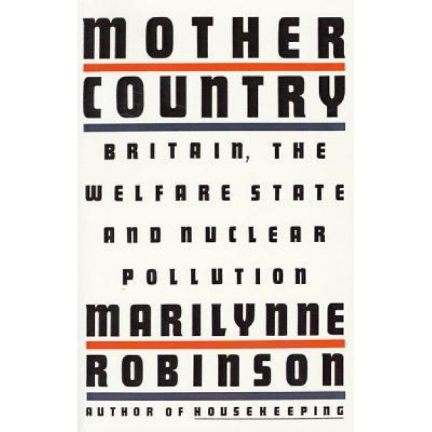 Mother Country, Marilynne Robinson (Author)