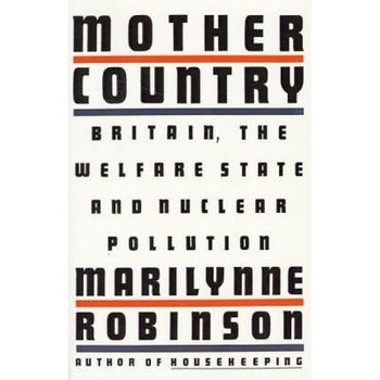 Mother Country, Marilynne Robinson (Author) Mother Country, Marilynne Robinson (Author)