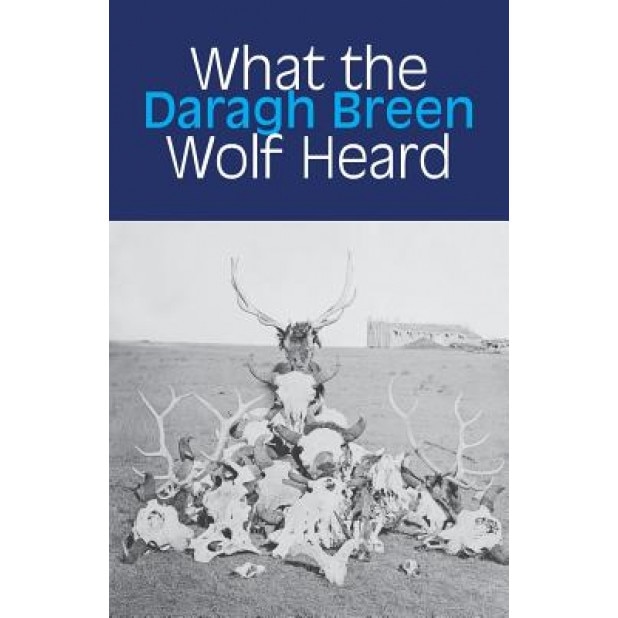 What the Wolf Heard, Daragh Breen (Author)